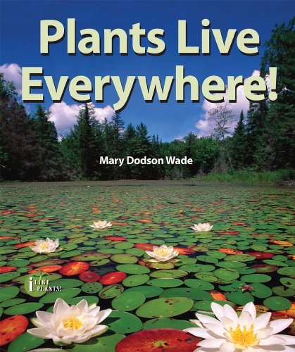 Plants Live Everywhere
